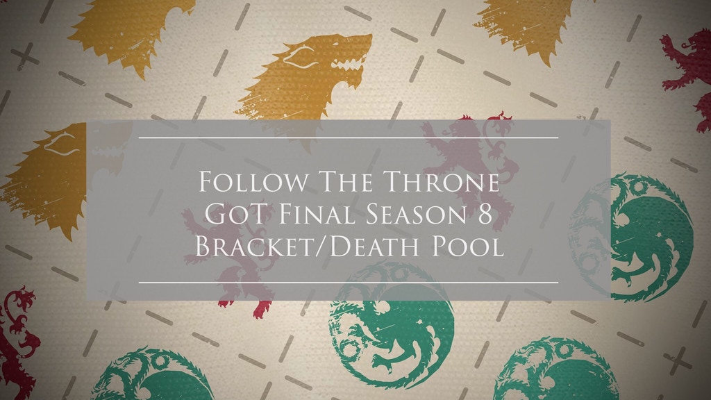 Follow The Throne - Survival/Death Bracket for the Final 